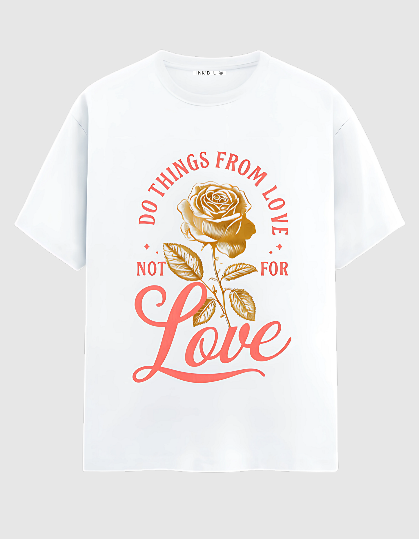 DO THINGS FOR LOVE CLASSIC FIT T-SHIRT