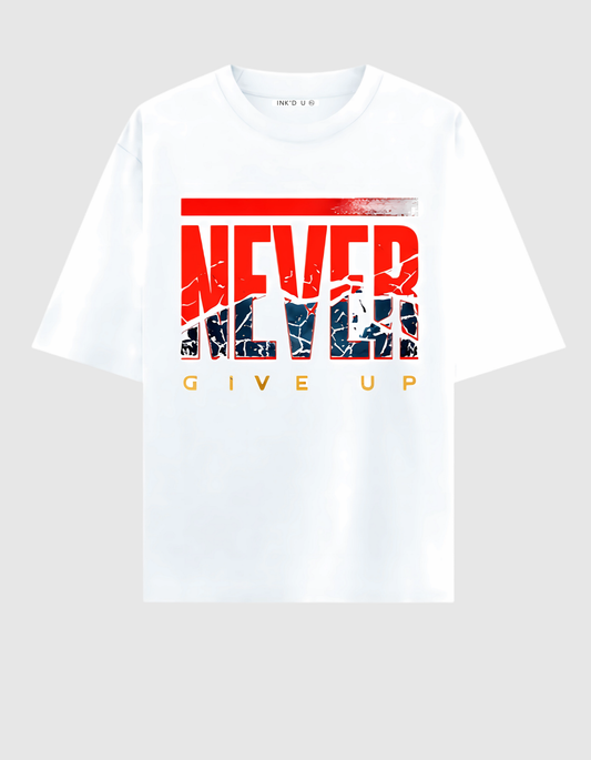 NEVER GIVE UP OVERSIZED T-SHIRT
