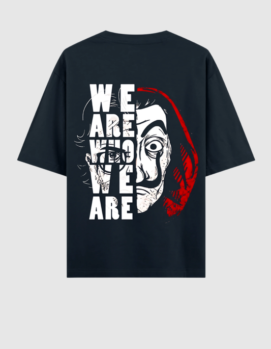 WE ARE WHO WE ARE OVERSIZED T-SHIRT