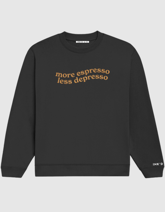 MORE EXPRESSO LESS DEPRESSO