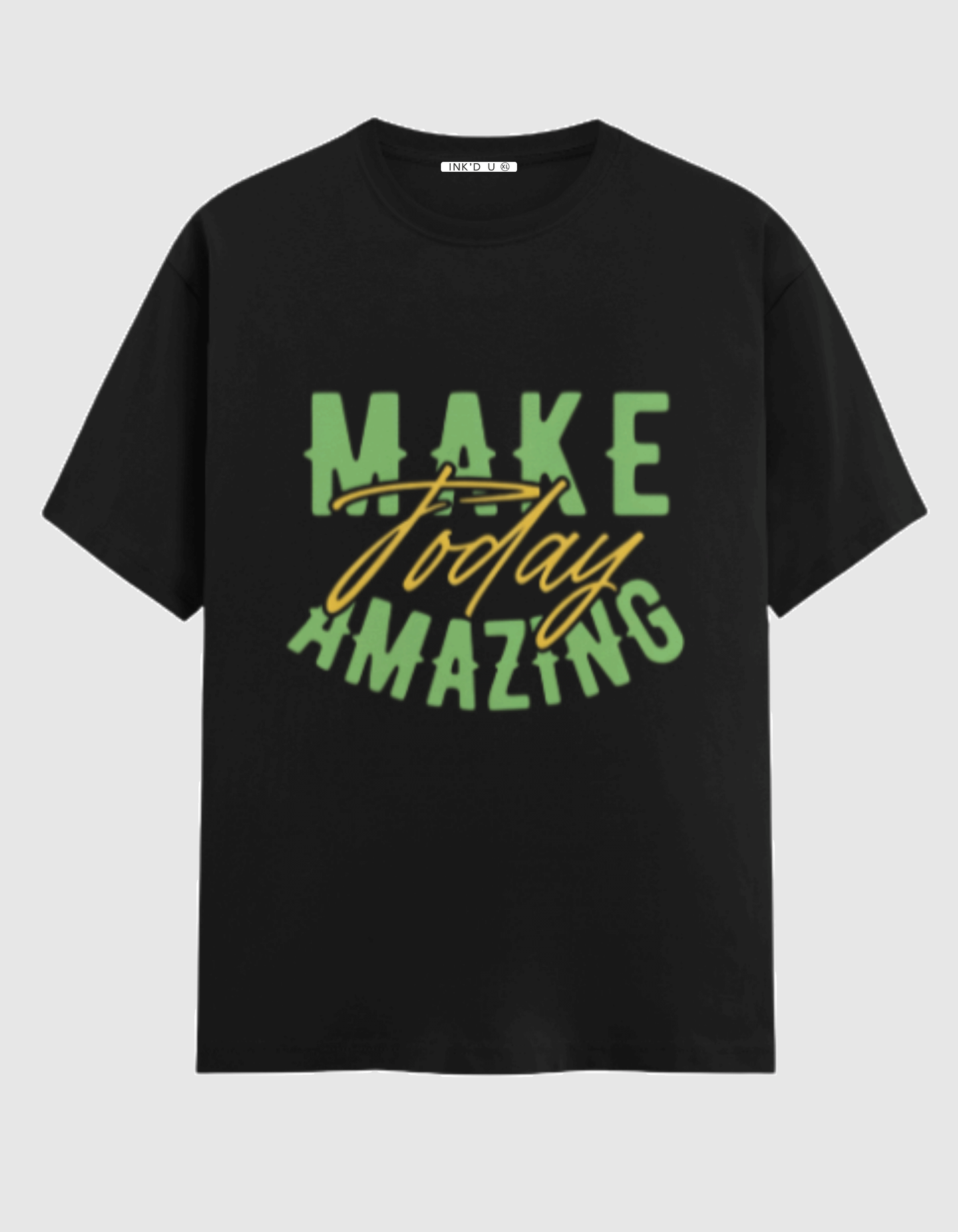 MAKE TODAY AMAZING CLASSIC T-SHIRT