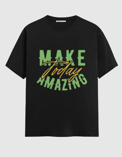 MAKE TODAY AMAZING CLASSIC T-SHIRT