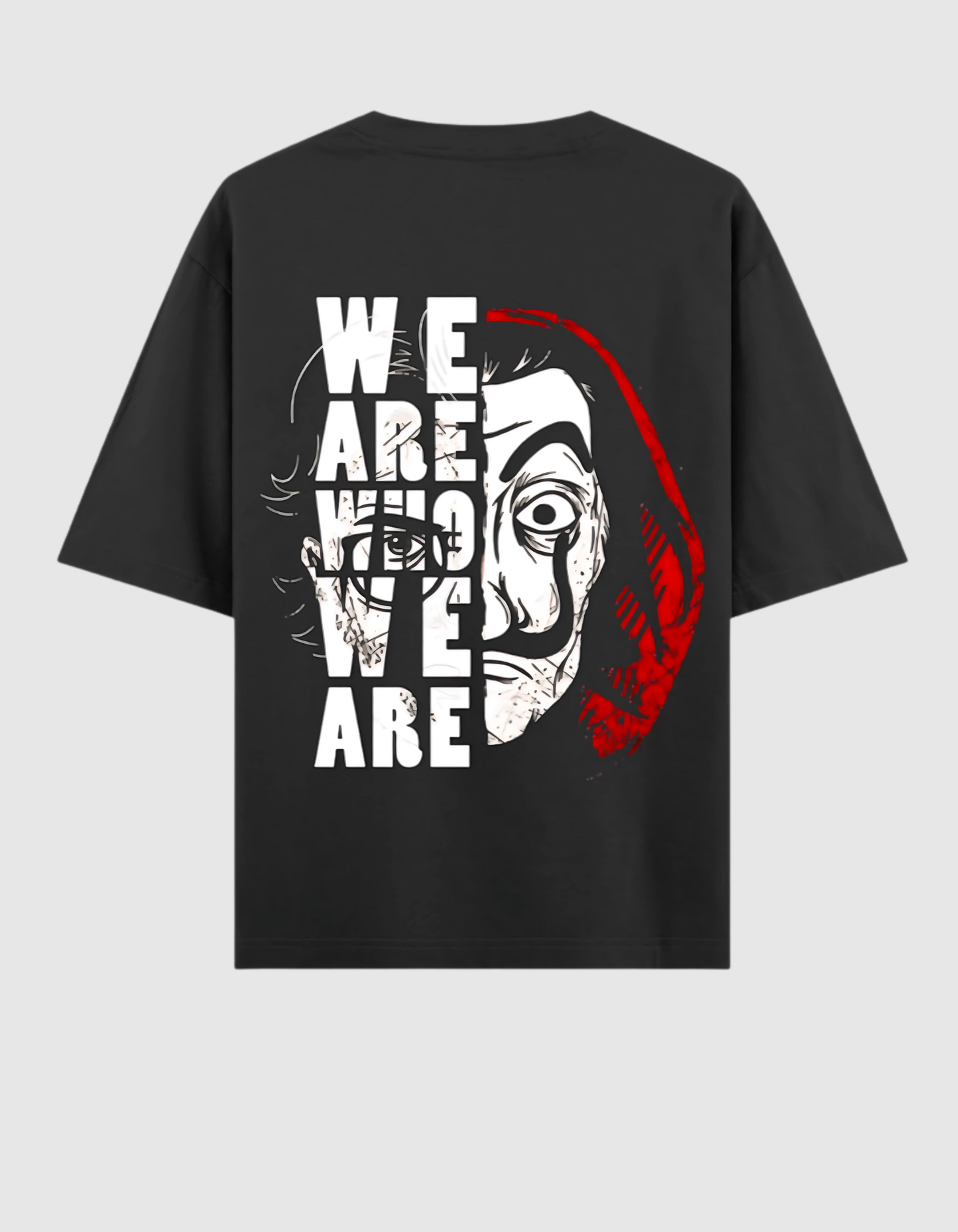WE ARE WHO WE ARE OVERSIZED T-SHIRT