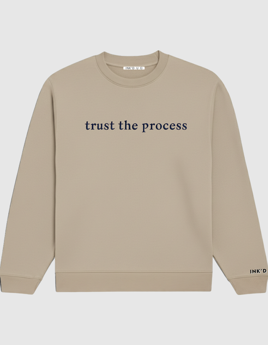 TRUST THE PROCESS