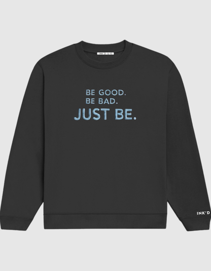 JUST BE