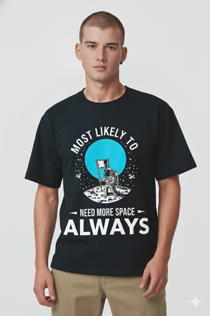 MOST LIKELY TO NEED SPACE ALWAYS CLASSIC T-SHIRT